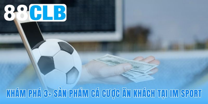 Nền tảng IM Sport cung cấp kèo cược bóng đá bóng rổ và Esports