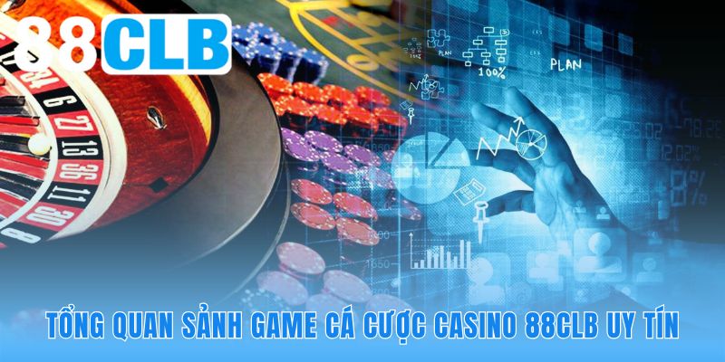 Game cá cược 88CLB xây dựng uy tín từ các đối tác hàng đầu